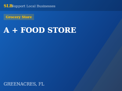 A + FOOD STORE — Grocery Store in GREENACRES, FL