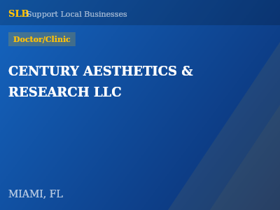 CENTURY AESTHETICS & RESEARCH LLC — Doctor/Clinic in MIAMI, FL