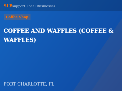 COFFEE AND WAFFLES (COFFEE & WAFFLES) — Coffee Shop in PORT CHARLOTTE, FL
