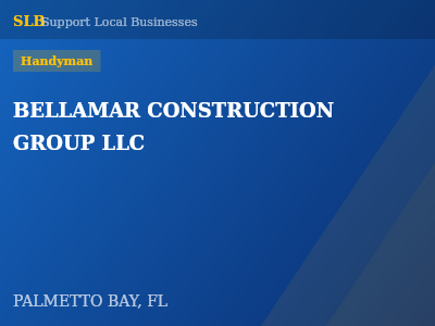 BELLAMAR CONSTRUCTION GROUP LLC — Handyman in PALMETTO BAY, FL