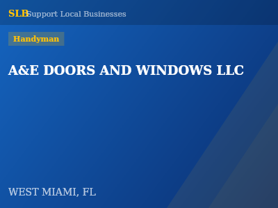 A&E DOORS AND WINDOWS LLC — Handyman in WEST MIAMI, FL