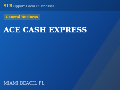 ACE CASH EXPRESS — General Business in MIAMI BEACH, FL