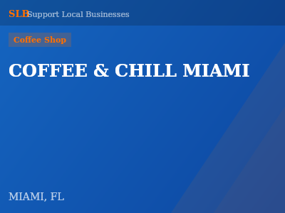 COFFEE & CHILL MIAMI — Coffee Shop in MIAMI, FL