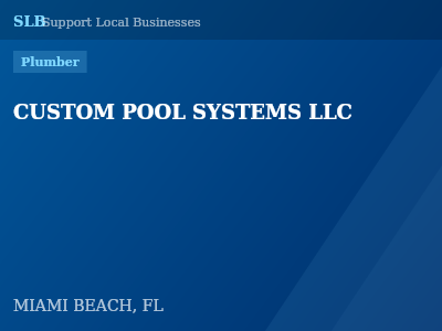 CUSTOM POOL SYSTEMS LLC — Plumber in MIAMI BEACH, FL