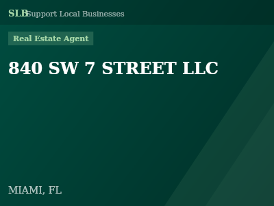 840 SW 7 STREET LLC — Real Estate Agent in MIAMI, FL