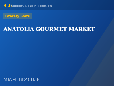 ANATOLIA GOURMET MARKET — Grocery Store in MIAMI BEACH, FL