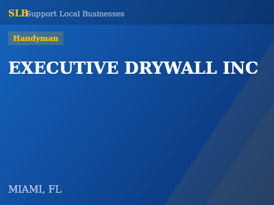 EXECUTIVE DRYWALL INC — Handyman in MIAMI, FL