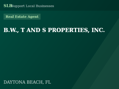 B.W., T AND S PROPERTIES, INC. — Real Estate Agent in DAYTONA BEACH, FL