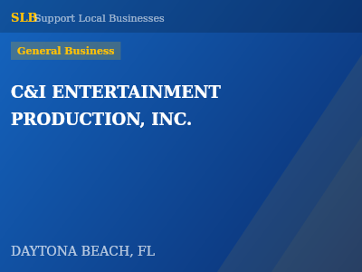 C&I ENTERTAINMENT PRODUCTION, INC. — General Business in DAYTONA BEACH, FL