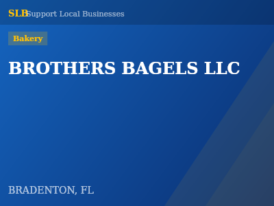 BROTHERS BAGELS LLC — Bakery in BRADENTON, FL
