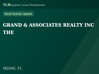 GRAND & ASSOCIATES REALTY INC THE — Real Estate Agent in MIAMI, FL