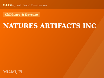NATURES ARTIFACTS INC — Childcare & Daycare in MIAMI, FL