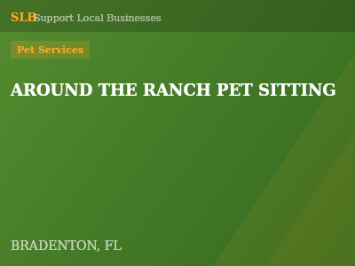 AROUND THE RANCH PET SITTING — Pet Services in BRADENTON, FL