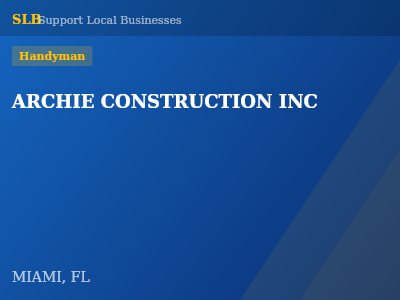 ARCHIE CONSTRUCTION INC — Handyman in MIAMI, FL