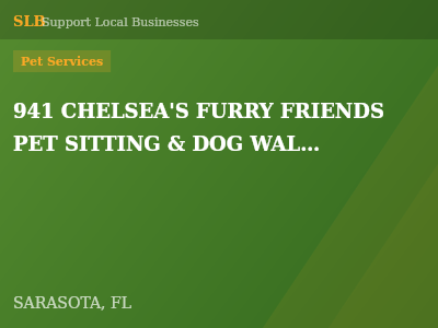 941 CHELSEA'S FURRY FRIENDS PET SITTING & DOG WALKING — Pet Services in SARASOTA, FL
