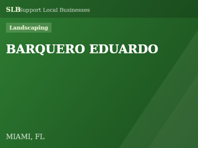 BARQUERO EDUARDO — Landscaping in MIAMI, FL