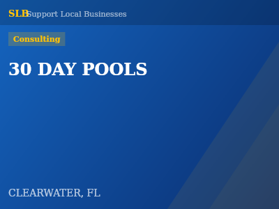 30 DAY POOLS — Consulting in CLEARWATER, FL