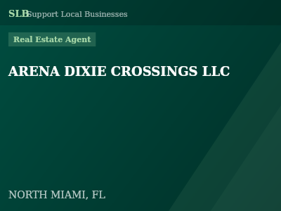 ARENA DIXIE CROSSINGS LLC — Real Estate Agent in NORTH MIAMI, FL