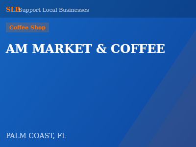 AM MARKET & COFFEE — Coffee Shop in PALM COAST, FL
