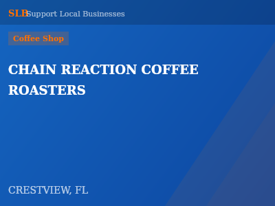 CHAIN REACTION COFFEE ROASTERS — Coffee Shop in CRESTVIEW, FL