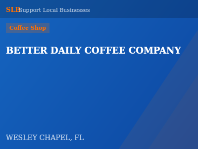 BETTER DAILY COFFEE COMPANY — Coffee Shop in WESLEY CHAPEL, FL