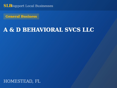 A & D BEHAVIORAL SVCS LLC — General Business in HOMESTEAD, FL