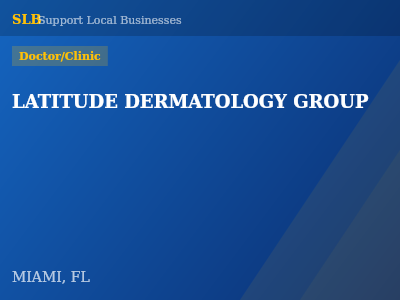 LATITUDE DERMATOLOGY GROUP — Doctor/Clinic in MIAMI, FL