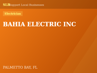 BAHIA ELECTRIC INC — Electrician in PALMETTO BAY, FL