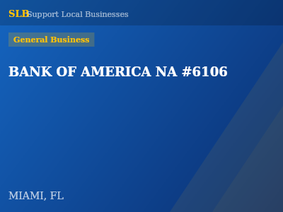 BANK OF AMERICA NA #6106 — General Business in MIAMI, FL