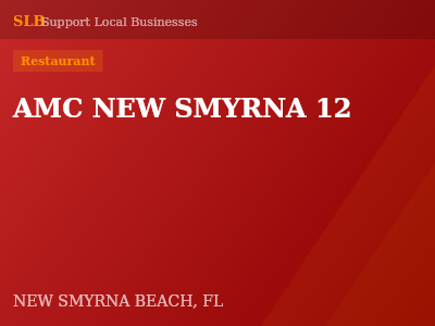 AMC NEW SMYRNA 12 — Restaurant in NEW SMYRNA BEACH, FL