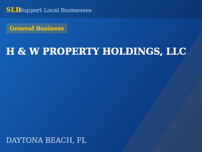 H & W PROPERTY HOLDINGS, LLC — General Business in DAYTONA BEACH, FL