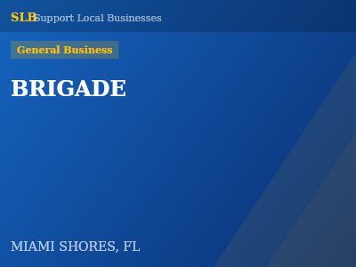 BRIGADE — General Business in MIAMI SHORES, FL