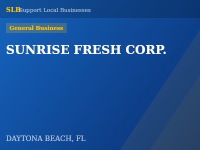 SUNRISE FRESH CORP. — General Business in DAYTONA BEACH, FL