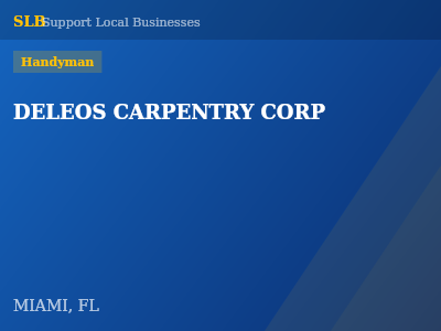 DELEOS CARPENTRY CORP — Handyman in MIAMI, FL