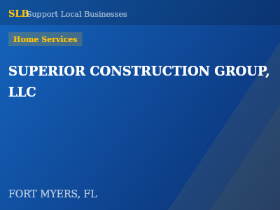 SUPERIOR CONSTRUCTION GROUP, LLC — Home Services in FORT MYERS, FL