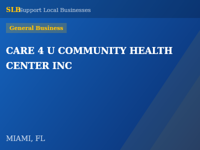 CARE 4 U COMMUNITY HEALTH CENTER INC — General Business in MIAMI, FL