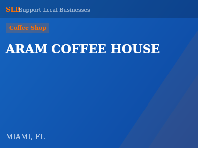 ARAM COFFEE HOUSE — Coffee Shop in MIAMI, FL