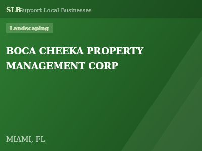 BOCA CHEEKA PROPERTY MANAGEMENT CORP — Landscaping in MIAMI, FL