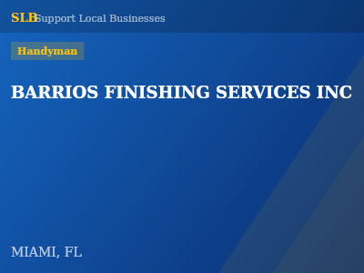 BARRIOS FINISHING SERVICES INC — Handyman in MIAMI, FL