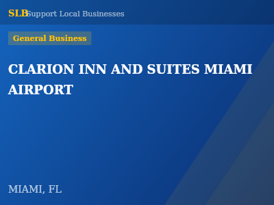 CLARION INN AND SUITES MIAMI AIRPORT — General Business in MIAMI, FL