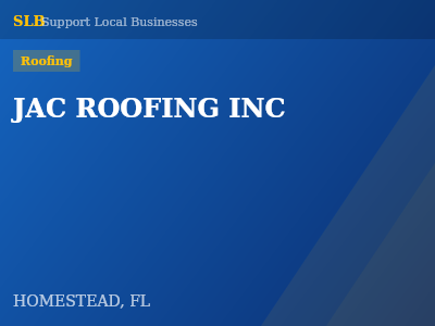 JAC ROOFING INC — Roofing in HOMESTEAD, FL