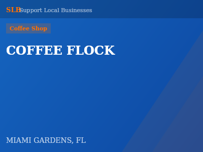 COFFEE FLOCK — Coffee Shop in MIAMI GARDENS, FL