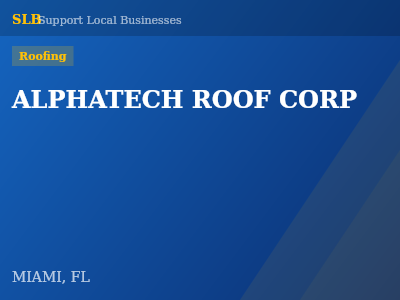 ALPHATECH ROOF CORP — Roofing in MIAMI, FL