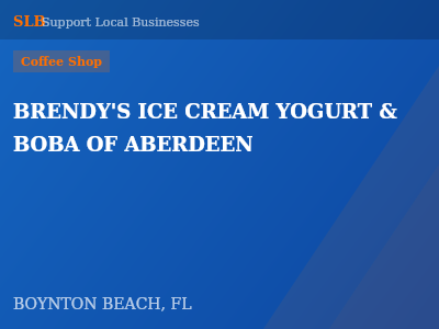 BRENDY'S ICE CREAM YOGURT & BOBA OF ABERDEEN — Coffee Shop in BOYNTON BEACH, FL