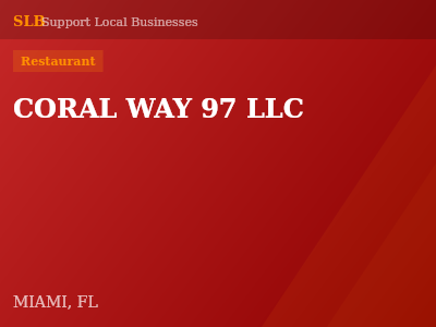 CORAL WAY 97 LLC — Restaurant in MIAMI, FL