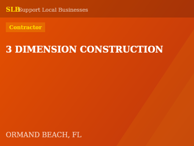 3 DIMENSION CONSTRUCTION — Contractor in ORMAND BEACH, FL