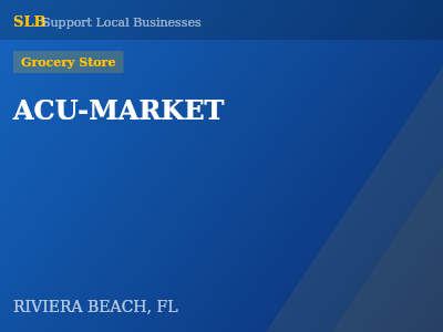 ACU-MARKET — Grocery Store in RIVIERA BEACH, FL