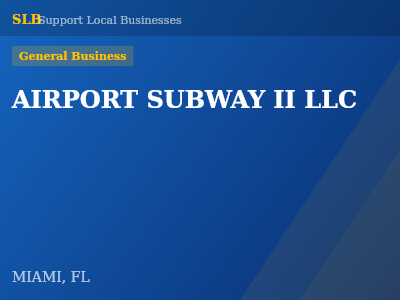 AIRPORT SUBWAY II LLC — General Business in MIAMI, FL