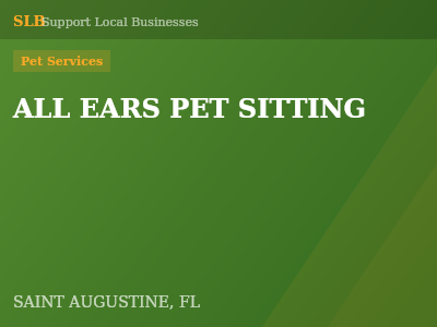 ALL EARS PET SITTING — Pet Services in SAINT AUGUSTINE, FL