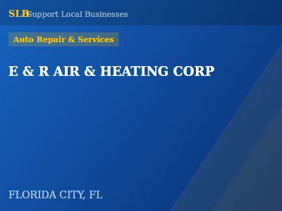 E & R AIR & HEATING CORP — Auto Repair & Services in FLORIDA CITY, FL